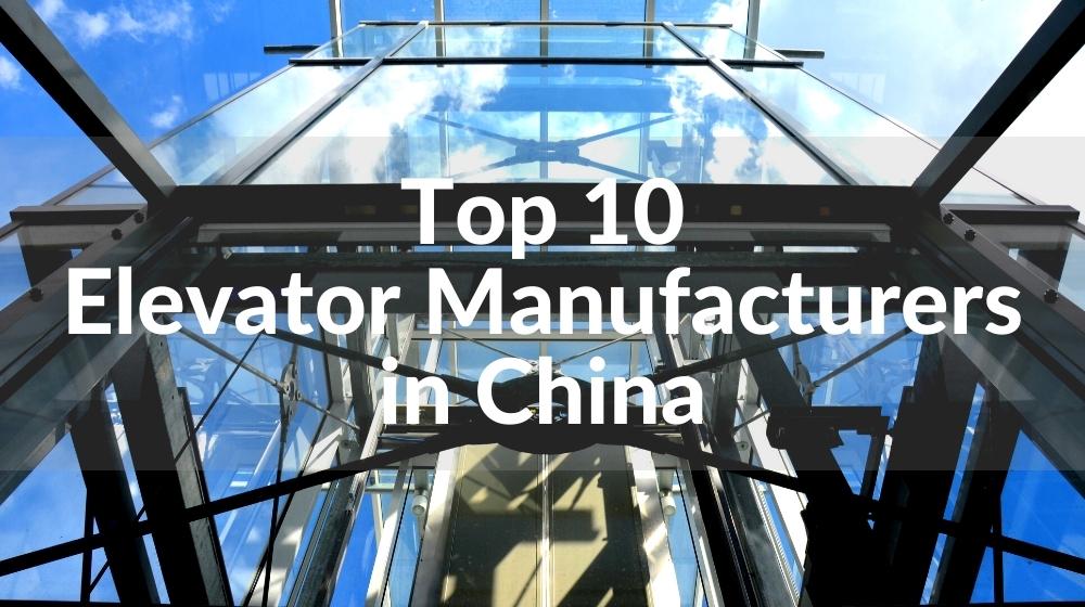 Top 10 Elevator in China 2023